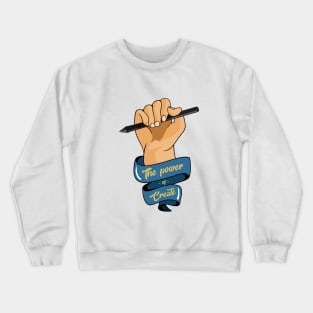 The power of create Crewneck Sweatshirt